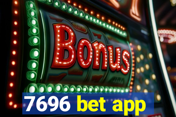 7696 bet app